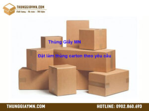 Đặt làm thùng carton theo yêu cầu